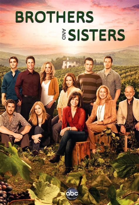 brother and sister|Brothers & Sisters (TV Series 2006–2011) .